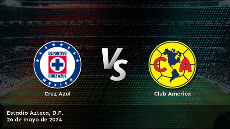 Club América vs Cruz Azul: Predicciones y cuotas para la final del Clausura en la Liga MX.