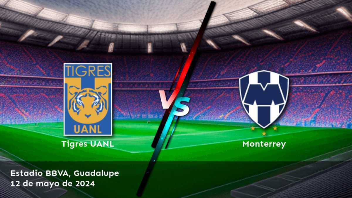 Descubre nuestros picks y predicciones para Monterrey vs Tigres UANL en la Liga MX Clausura.