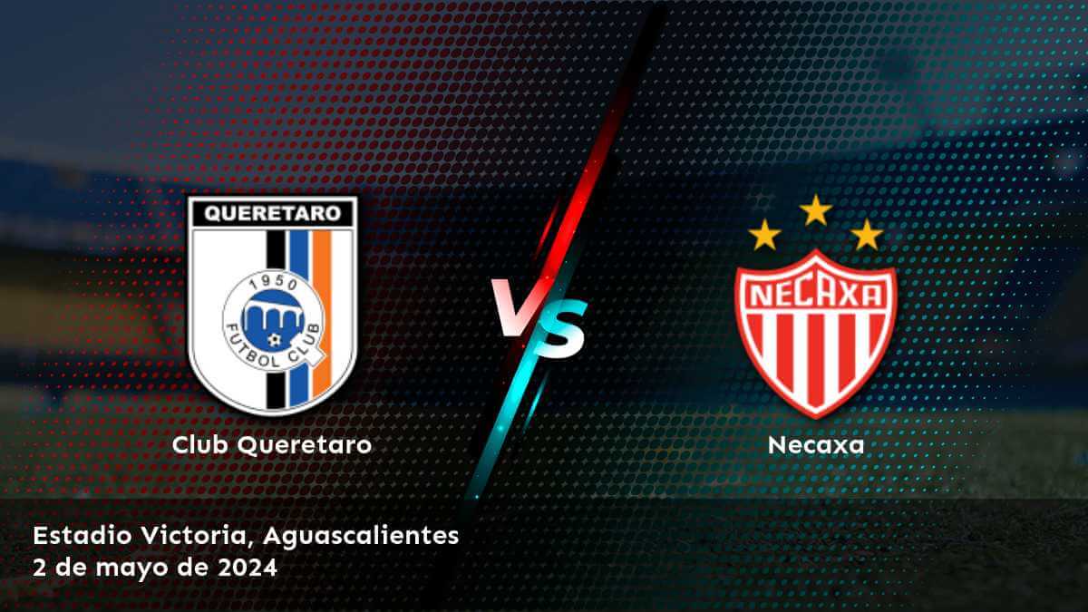 Apuesta en Necaxa vs Club Queretaro con Apuesta Verde y obtenga las mejores predicciones y cuotas en la Liga MX.