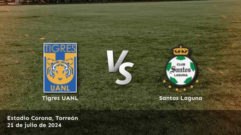 santos-laguna-vs-tigres-uanl-21-de-julio-de-2024