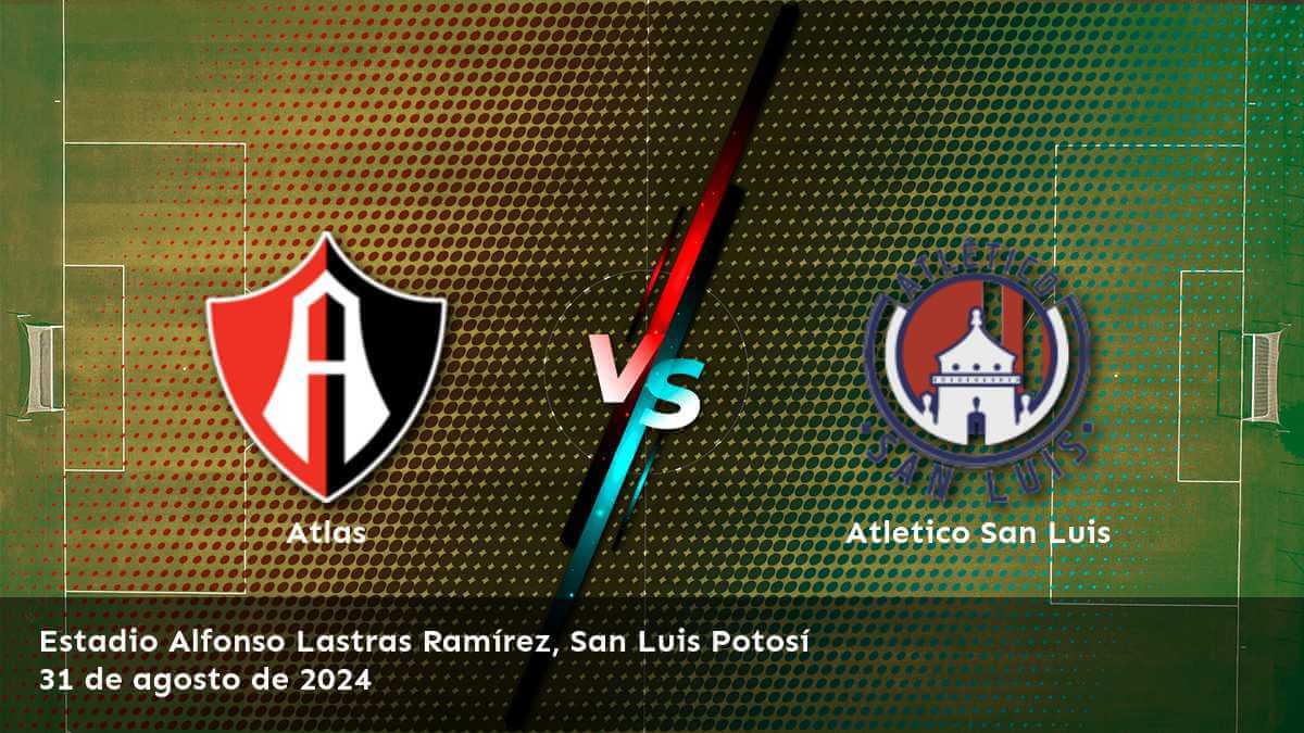 atletico-san-luis-vs-atlas-31-de-agosto-de-2024