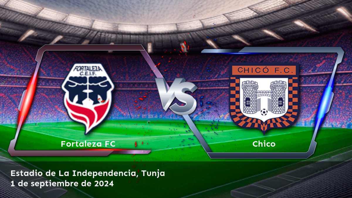 chico-vs-fortaleza-fc-1-de-septiembre-de-2024