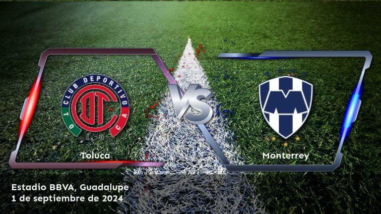 monterrey-vs-toluca-1-de-septiembre-de-2024