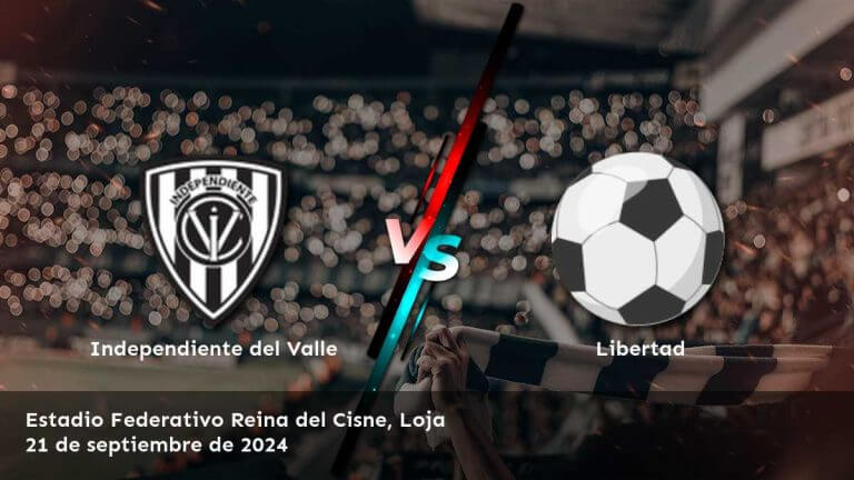 libertad-vs-independiente-del-valle-21-de-septiembre-de-2024