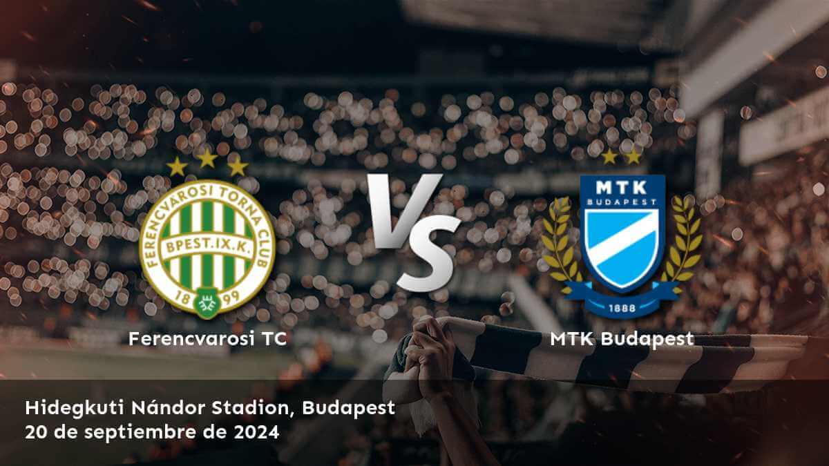 mtk-budapest-vs-ferencvarosi-tc-20-de-septiembre-de-2024