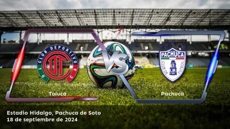 pachuca-vs-toluca-18-de-septiembre-de-2024