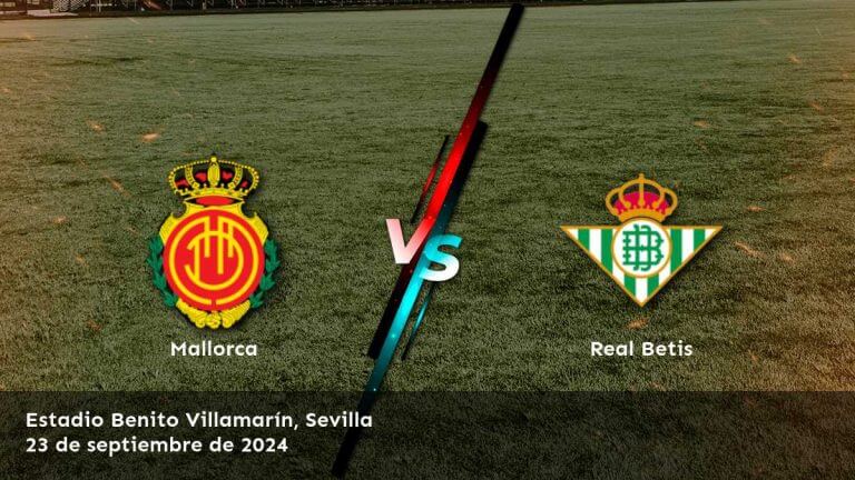 real-betis-vs-mallorca-23-de-septiembre-de-2024