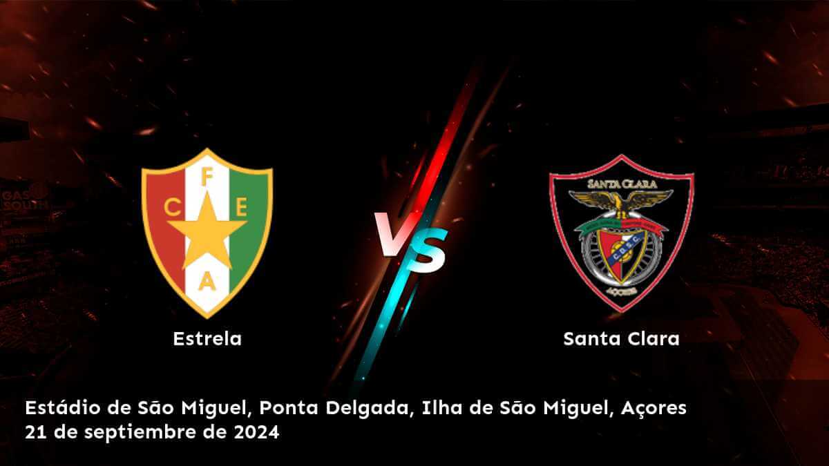 santa-clara-vs-estrela-21-de-septiembre-de-2024