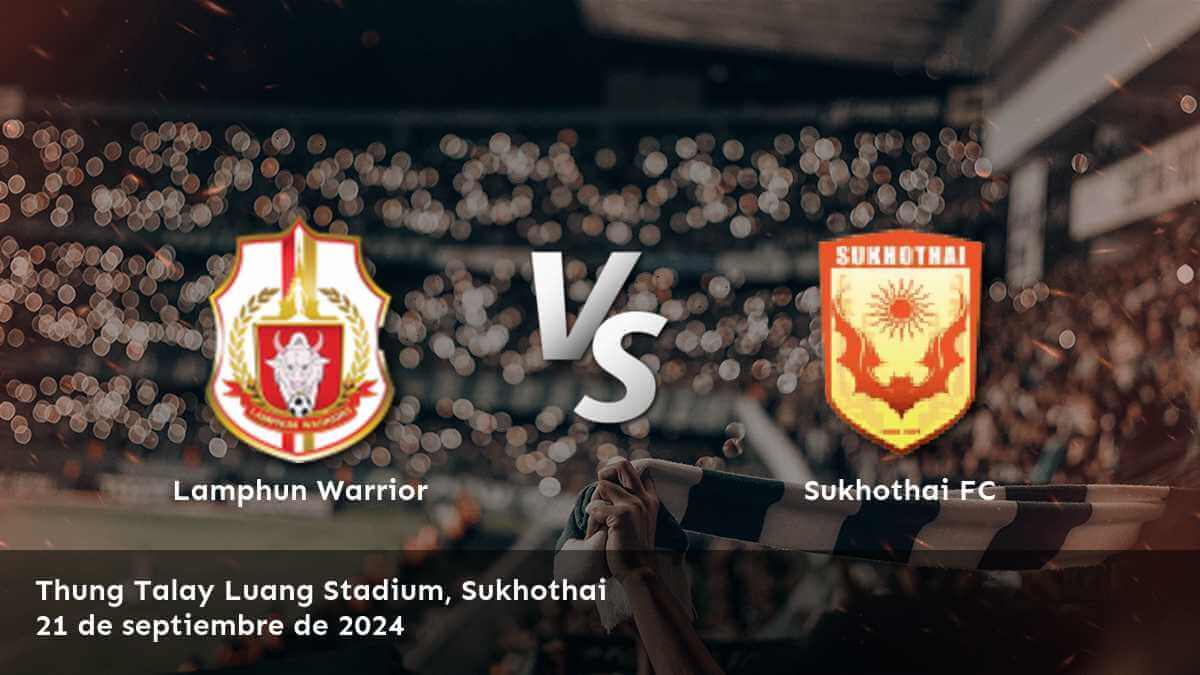 sukhothai-fc-vs-lamphun-warrior-21-de-septiembre-de-2024