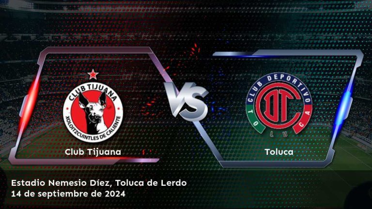 toluca-vs-club-tijuana-14-de-septiembre-de-2024