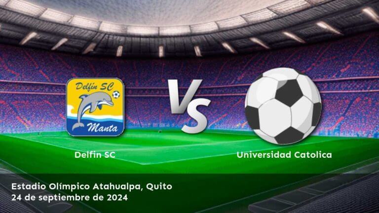 universidad-catolica-vs-delfin-sc-24-de-septiembre-de-2024