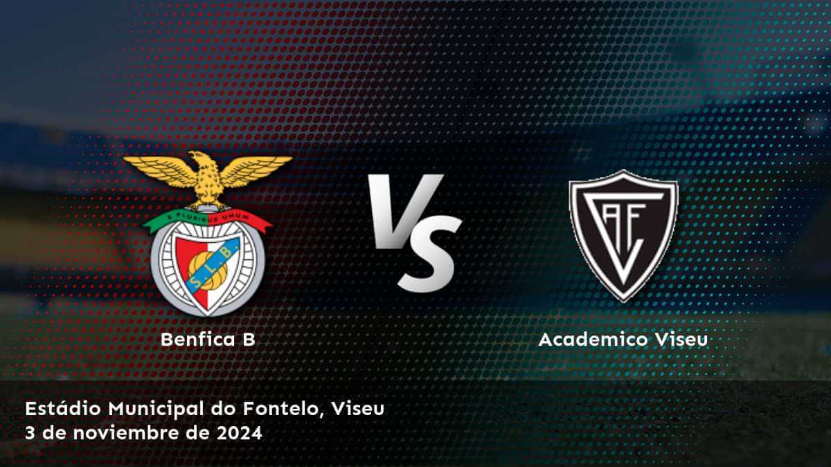 academico-viseu-vs-benfica-b-3-de-noviembre-de-2024