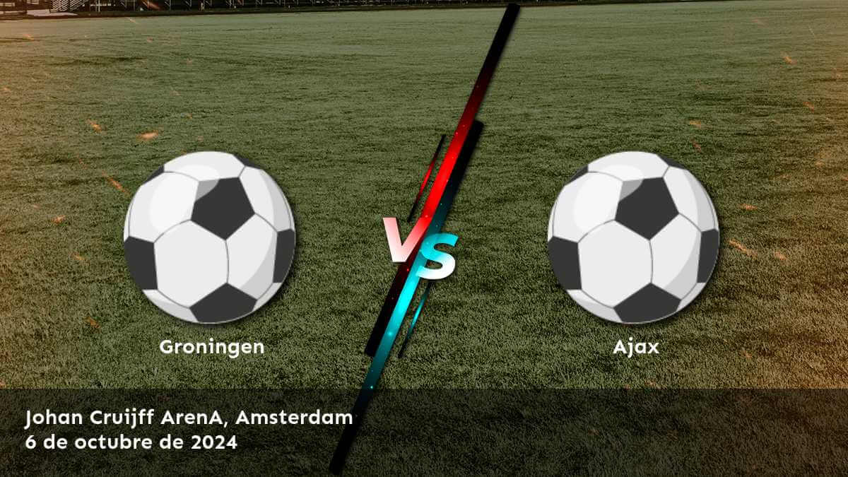 ajax-vs-groningen-6-de-octubre-de-2024