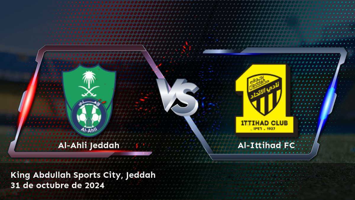 al-ittihad-fc-vs-al-ahli-jeddah-31-de-octubre-de-2024