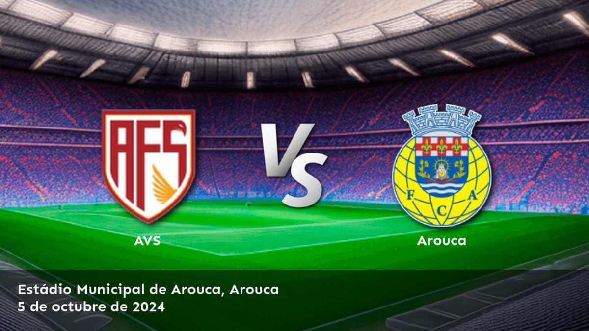 arouca-vs-avs-5-de-octubre-de-2024