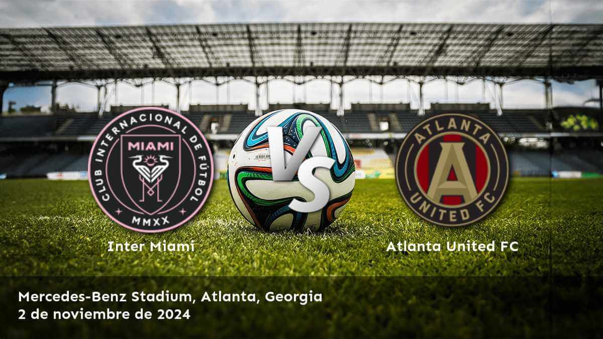 atlanta-united-fc-vs-inter-miami-2-de-noviembre-de-2024