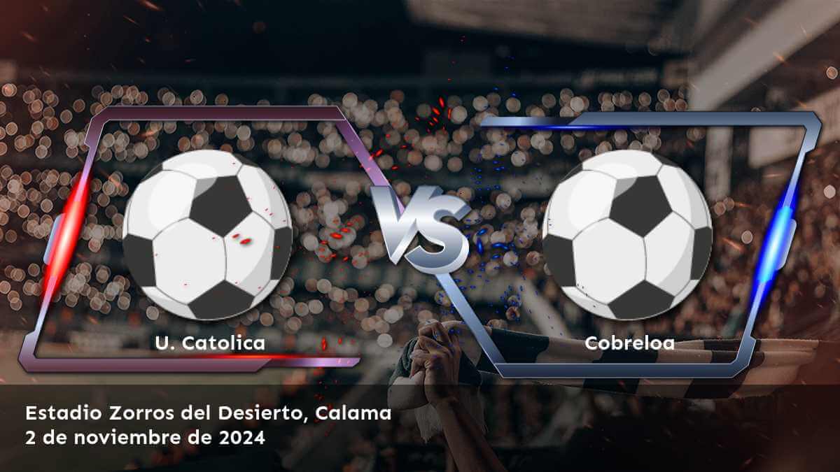 cobreloa-vs-u-catolica-2-de-noviembre-de-2024