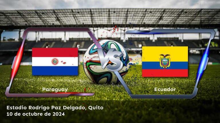 ecuador-vs-paraguay-10-de-octubre-de-2024