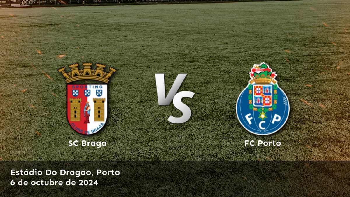 fc-porto-vs-sc-braga-6-de-octubre-de-2024