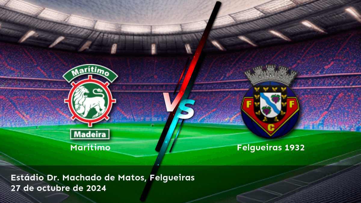 felgueiras-1932-vs-maritimo-27-de-octubre-de-2024