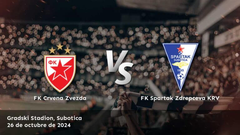 fk-spartak-zdrepceva-krv-vs-fk-crvena-zvezda-26-de-octubre-de-2024