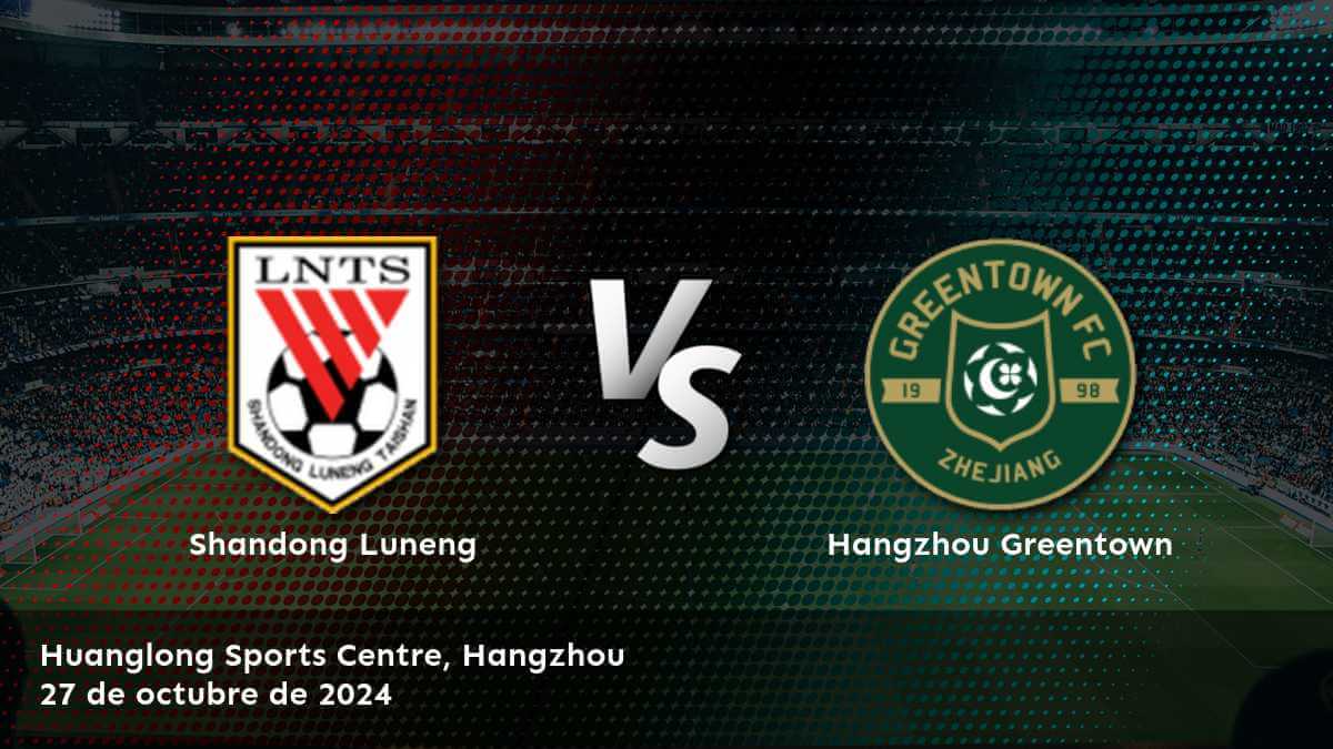 hangzhou-greentown-vs-shandong-luneng-27-de-octubre-de-2024