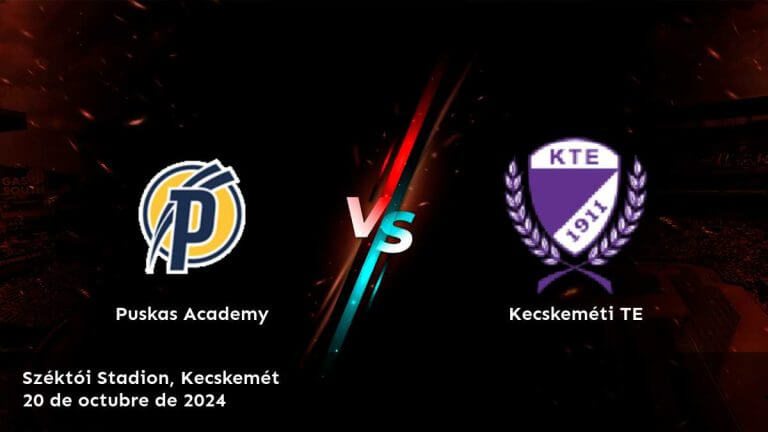 kecskemeti-te-vs-puskas-academy-20-de-octubre-de-2024