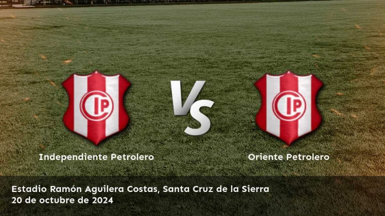 oriente-petrolero-vs-independiente-petrolero-20-de-octubre-de-2024