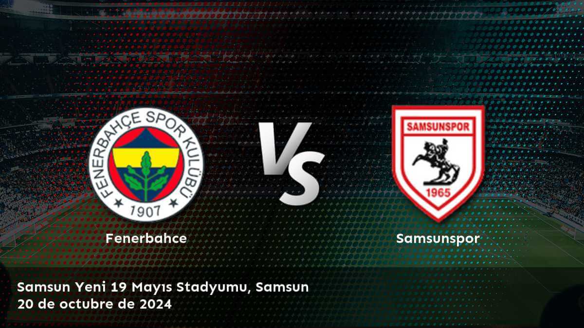 samsunspor-vs-fenerbahce-20-de-octubre-de-2024