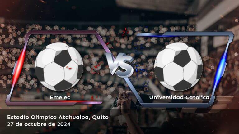 universidad-catolica-vs-emelec-27-de-octubre-de-2024