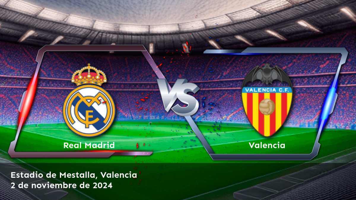 valencia-vs-real-madrid-2-de-noviembre-de-2024