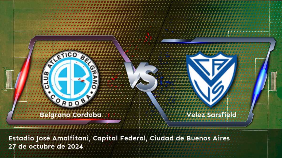 velez-sarsfield-vs-belgrano-cordoba-27-de-octubre-de-2024