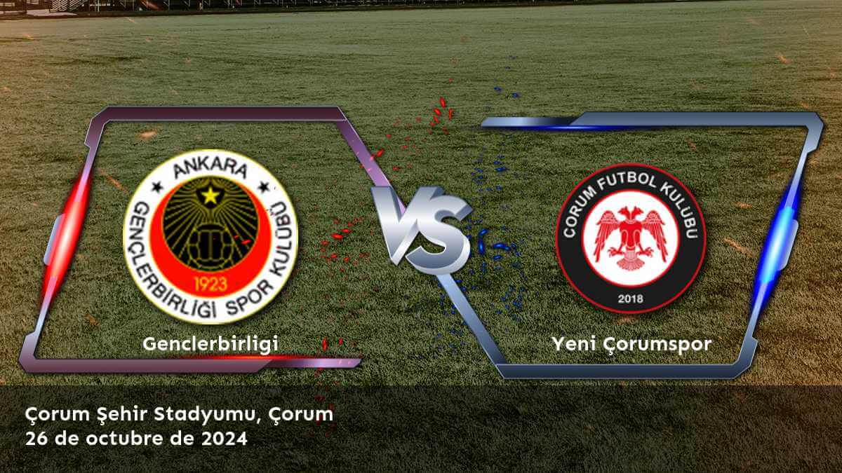 yeni-corumspor-vs-genclerbirligi-26-de-octubre-de-2024