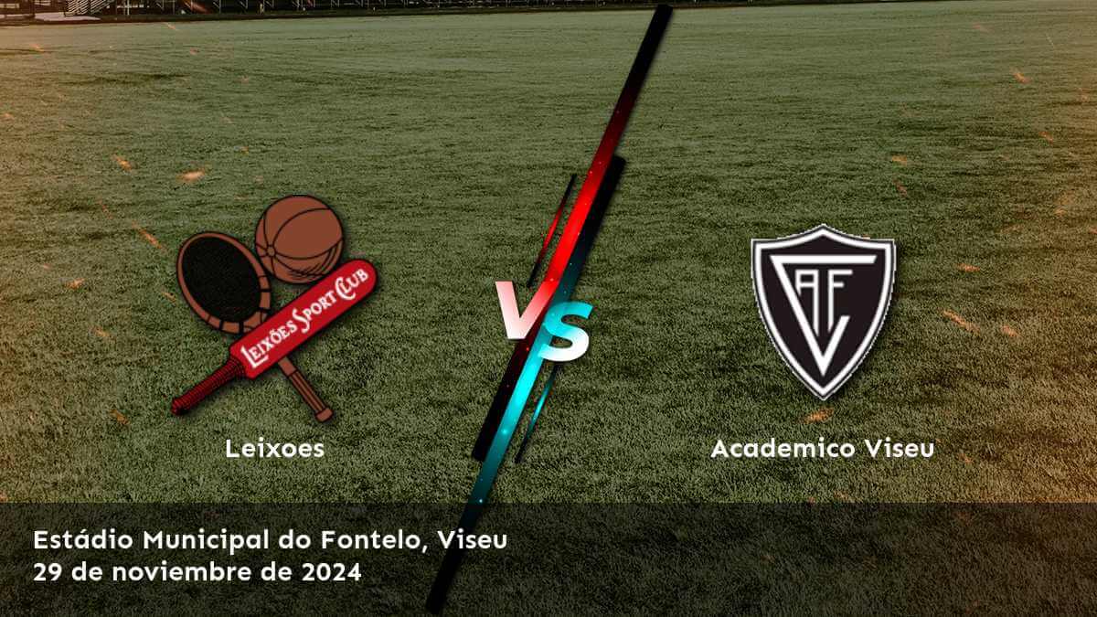 academico-viseu-vs-leixoes-29-de-noviembre-de-2024