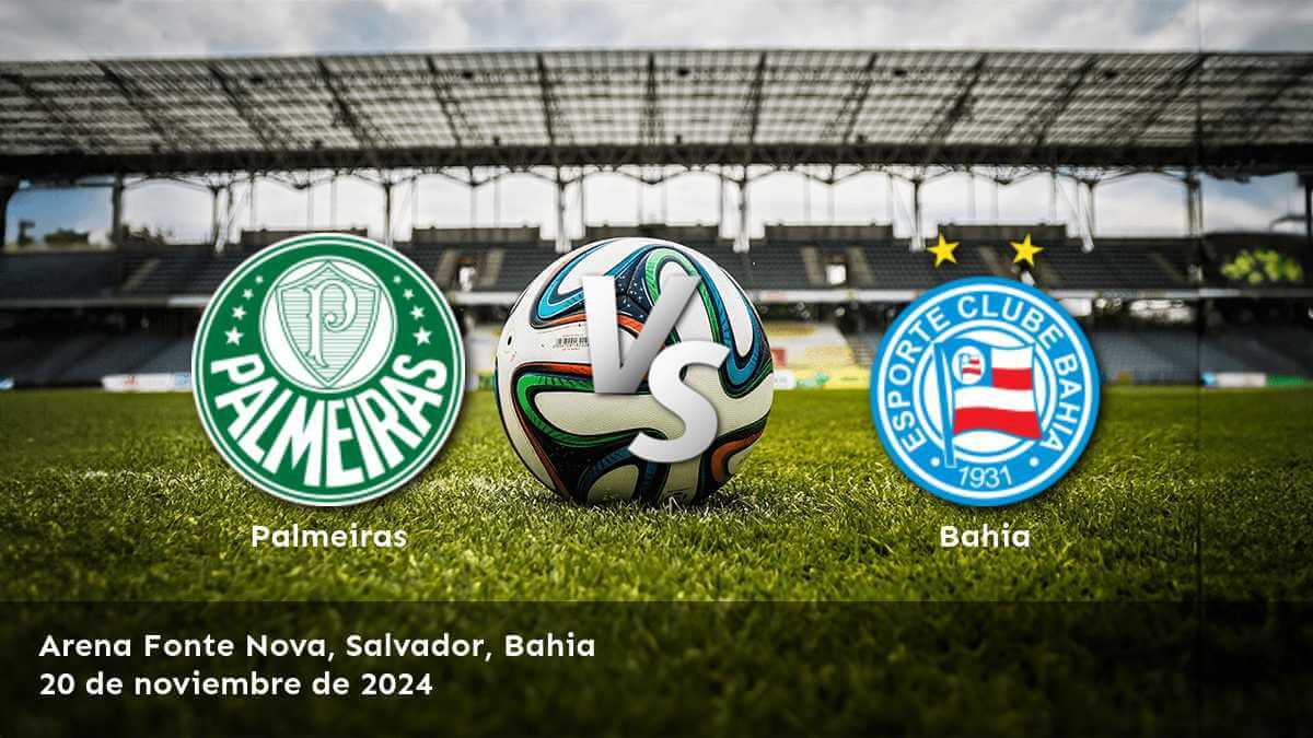 bahia-vs-palmeiras-20-de-noviembre-de-2024