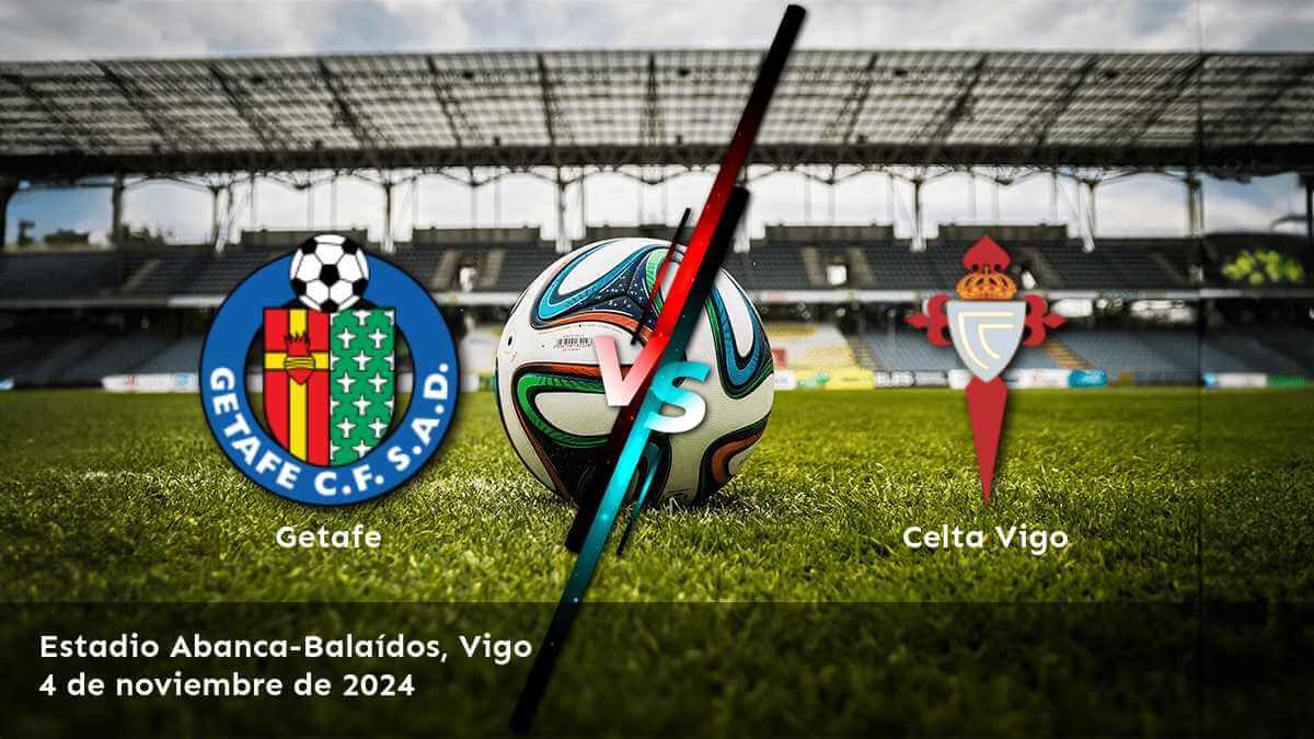 celta-vigo-vs-getafe-4-de-noviembre-de-2024