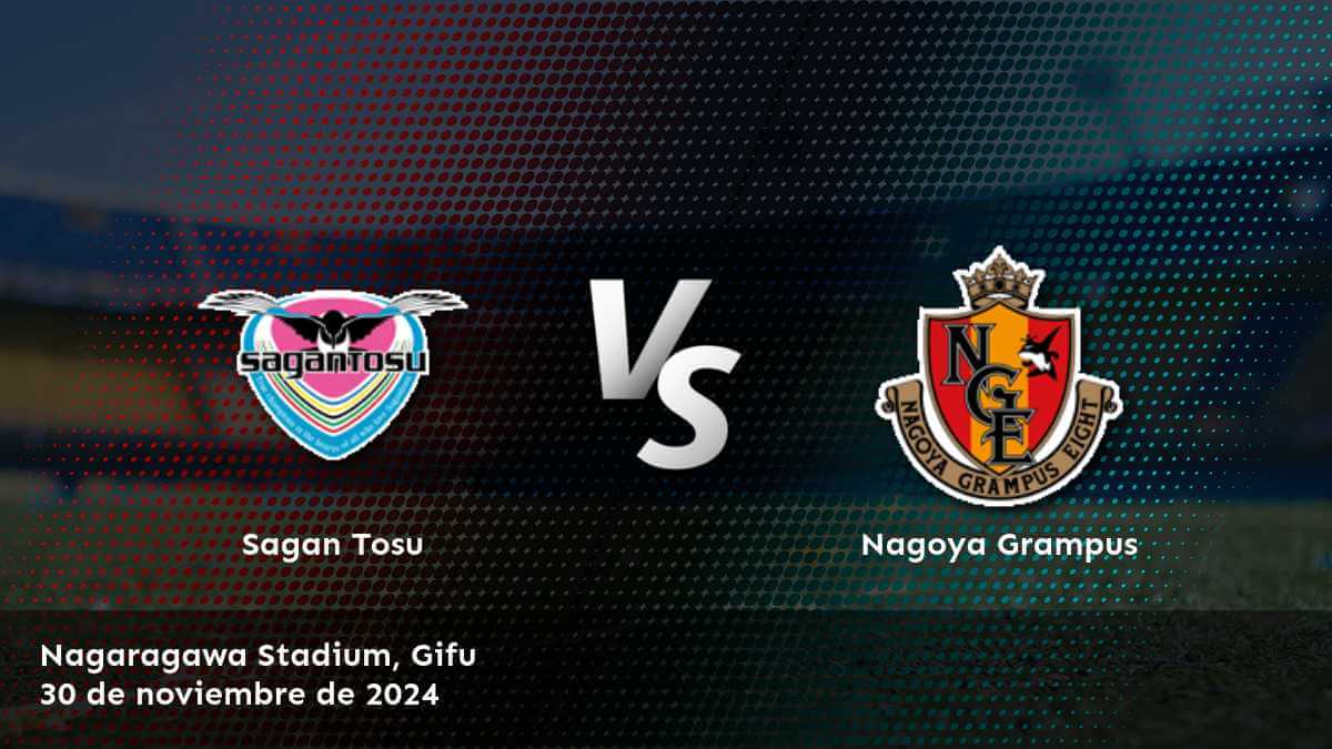 nagoya-grampus-vs-sagan-tosu-30-de-noviembre-de-2024