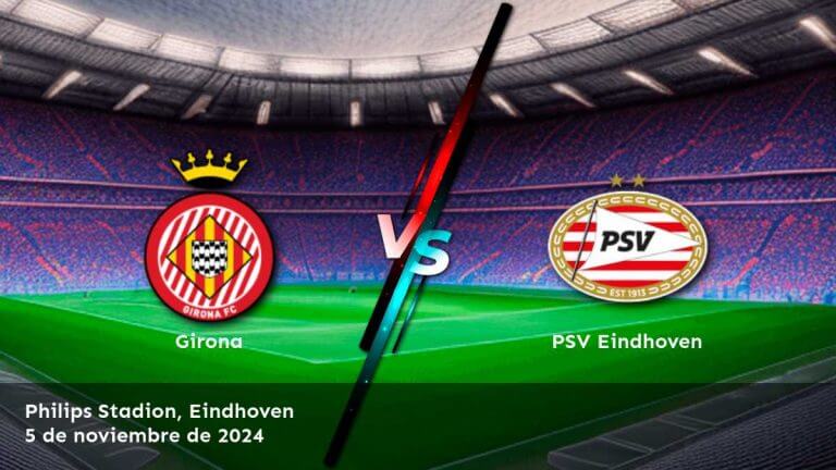 psv-eindhoven-vs-girona-5-de-noviembre-de-2024