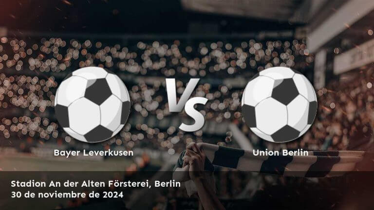 union-berlin-vs-bayer-leverkusen-30-de-noviembre-de-2024