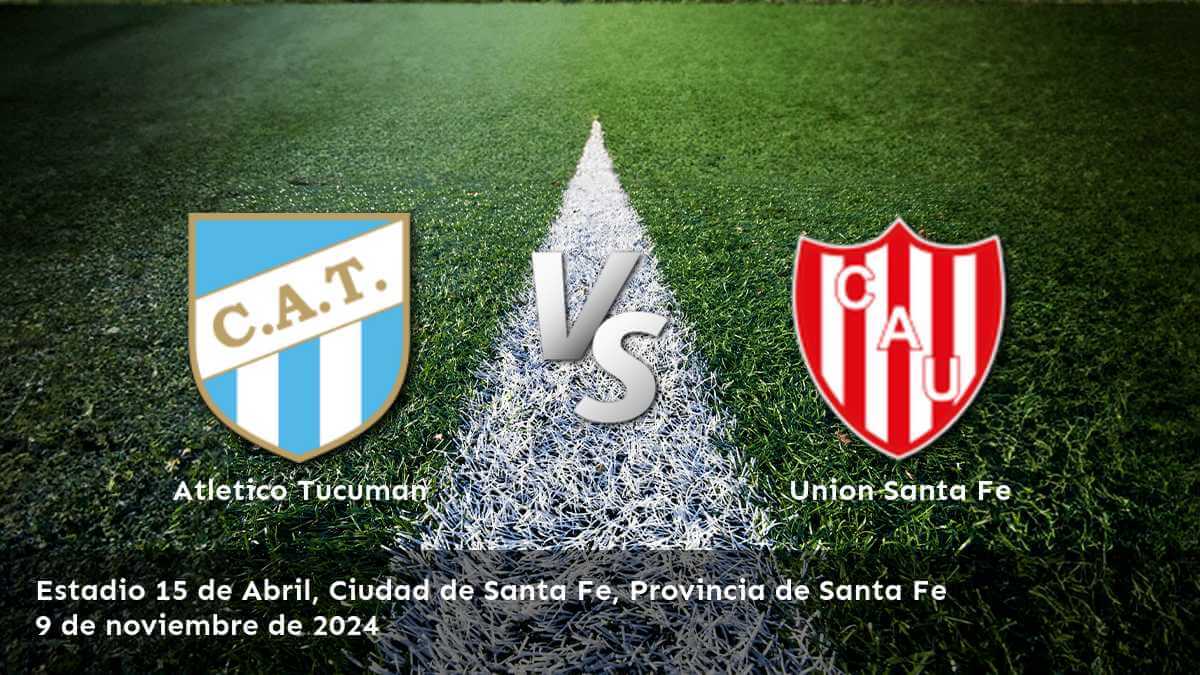 union-santa-fe-vs-atletico-tucuman-9-de-noviembre-de-2024