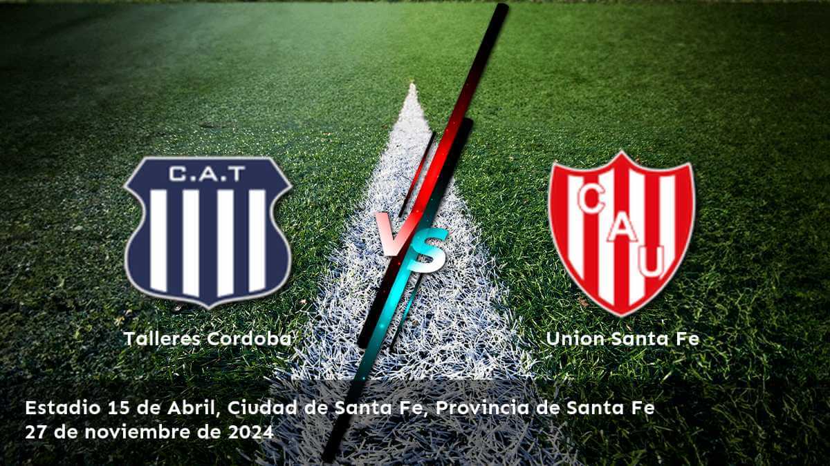 union-santa-fe-vs-talleres-cordoba-27-de-noviembre-de-2024