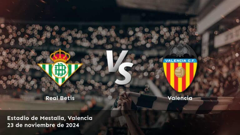 valencia-vs-real-betis-23-de-noviembre-de-2024