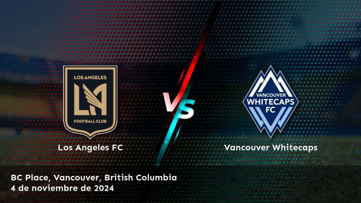 vancouver-whitecaps-vs-los-angeles-fc-4-de-noviembre-de-2024