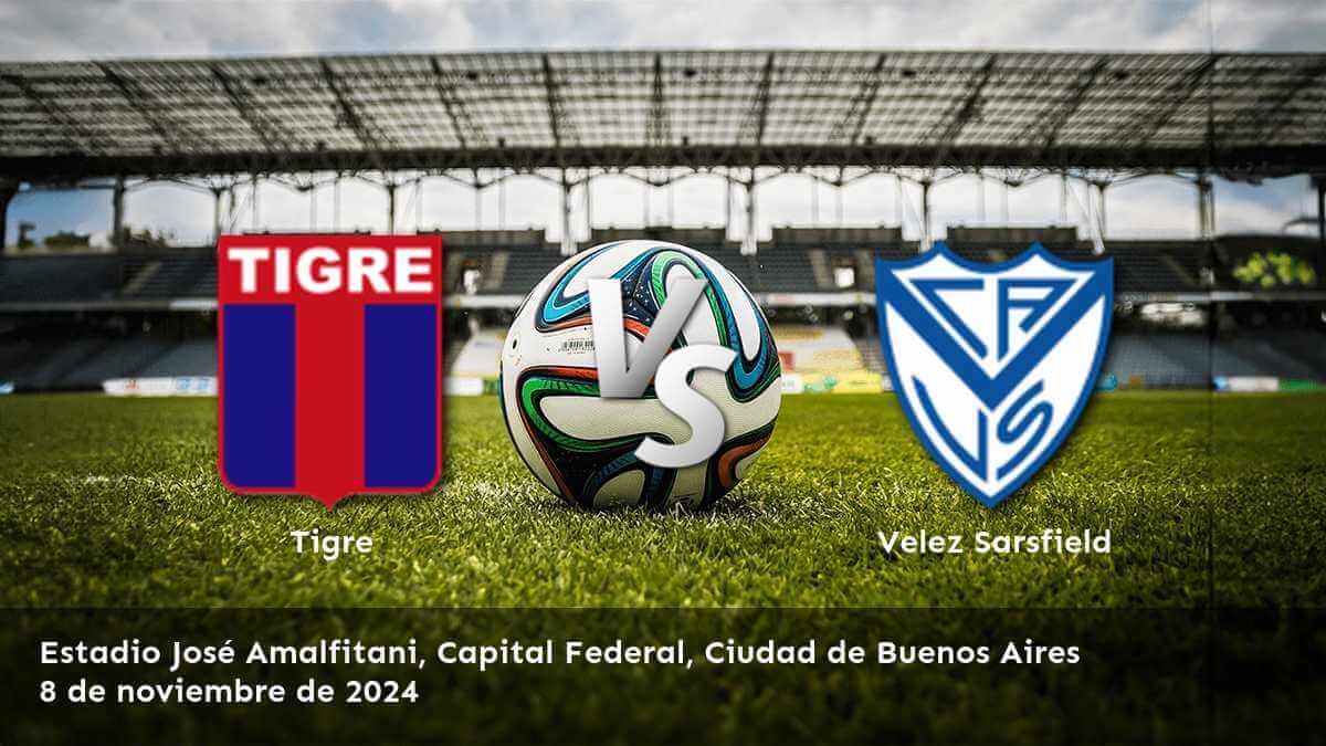 velez-sarsfield-vs-tigre-8-de-noviembre-de-2024