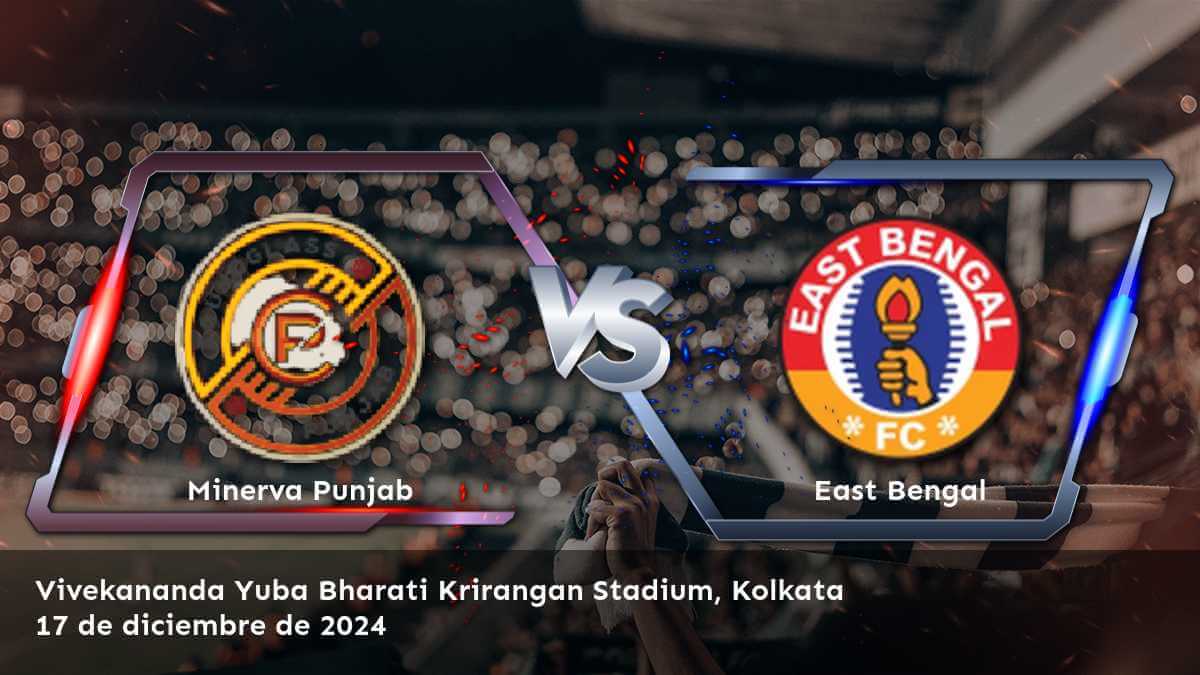 east-bengal-vs-minerva-punjab-17-de-diciembre-de-2024