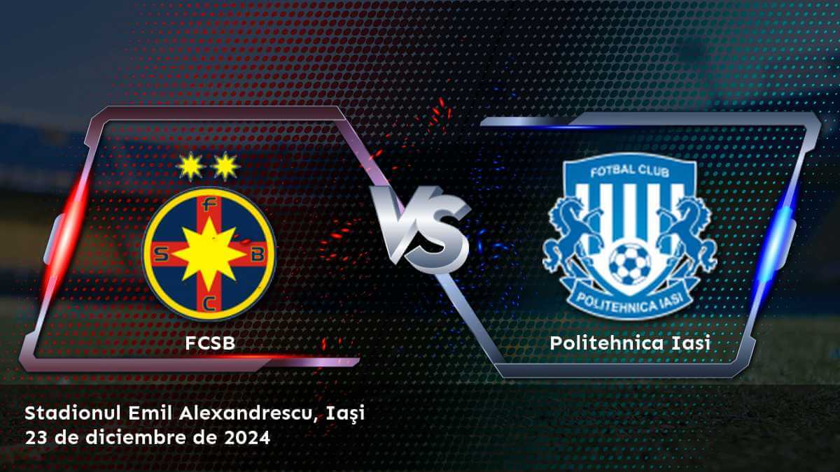 politehnica-iasi-vs-fcsb-23-de-diciembre-de-2024