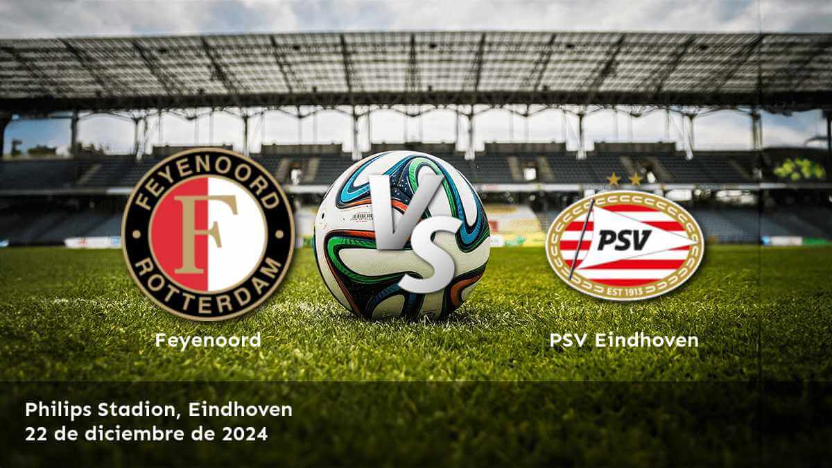 psv-eindhoven-vs-feyenoord-22-de-diciembre-de-2024