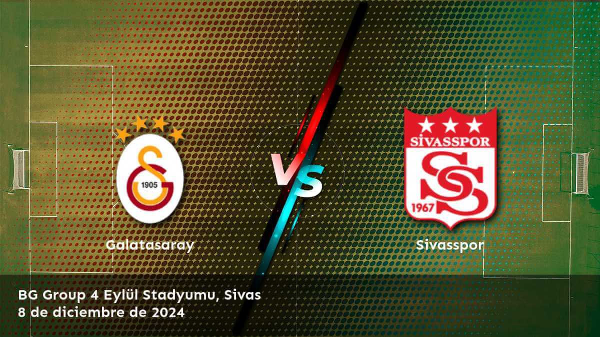 sivasspor-vs-galatasaray-8-de-diciembre-de-2024