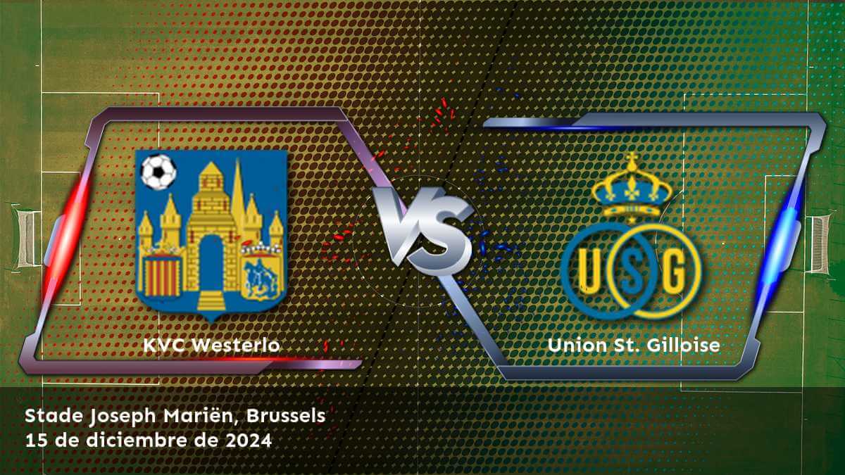 union-st-gilloise-vs-kvc-westerlo-15-de-diciembre-de-2024